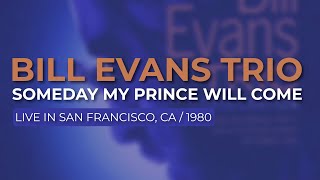Bill Evans Trio - Someday My Prince Will Come (Official Audio) - Live in San Francisco, 9/2/80