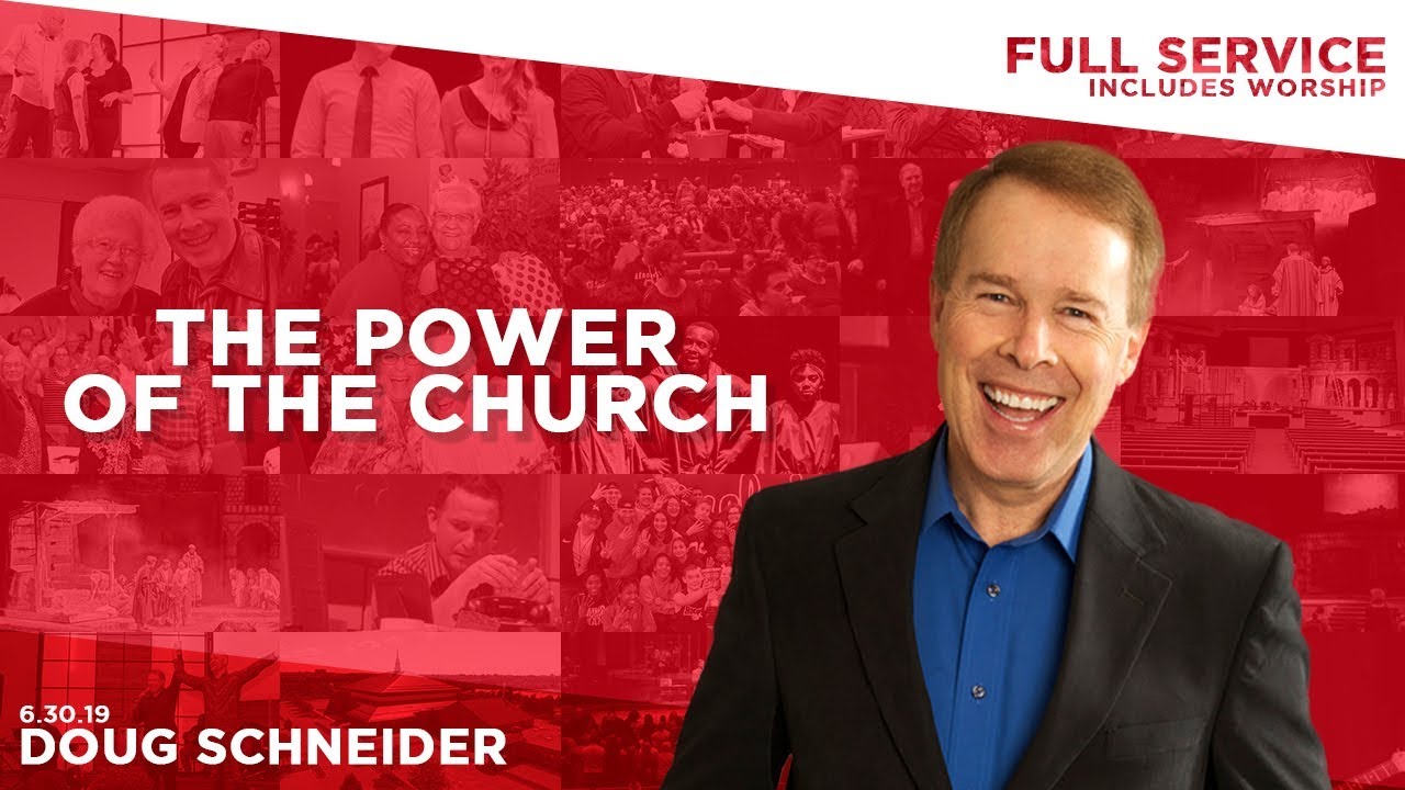 063019 The Power of the Church – Doug Schneider – Full Service