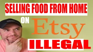 Etsy shop selling baked goods from home online is Illegal [ I explain How and Why]