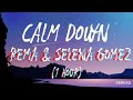 [1 hour ] Rema & Selena gomez - Calm Down #rema #calmdown #selenagomez