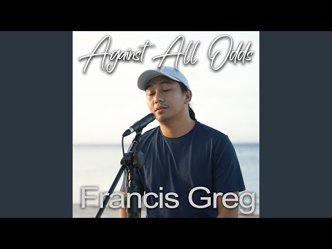 Download francis greg - Against All Odds MP3