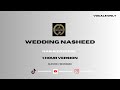 Wedding Nasheed -  Slowed + Reverb | 1 HOUR VERSION