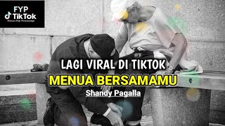 Download lagu LAGI VIRAL DI TIKTOK - MENUA BERSAMAMU - SHANDY PAGALLA mp3 Download lagu LAGI VIRAL DI TIKTOK - MENUA BERSAMAMU - SHANDY PAGALLA mp3