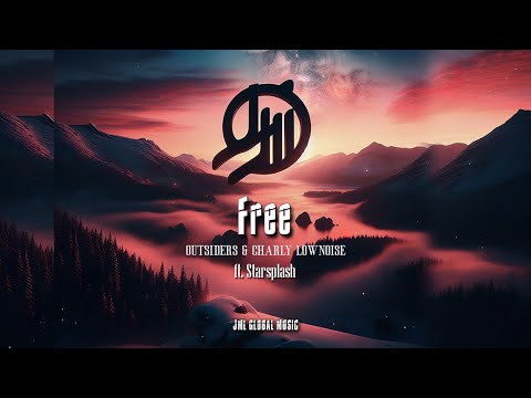 Free (ft. Starsplash) - Outsiders & Charly Lownoise