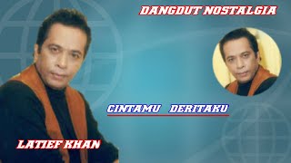 Download lagu Dangdut Nostalgia - Cintamu Deritaku - Latief Khan mp3