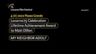 Locarno75 Celebration Lifetime Achievement Award to Matt Dillon MY NEIGHBOR ADOLF (PG)