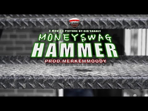 Money Swag - Hammer | Official Video| @SIRSHAHLY