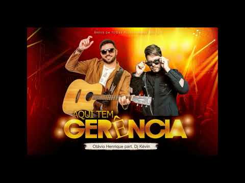 Aqui Tem Gerência - Otávio Henrique part. DJ Kevin (Áudio Oficial)