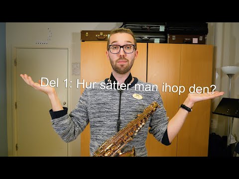 Saxofonskola del 1: Sätta ihop saxofonen?