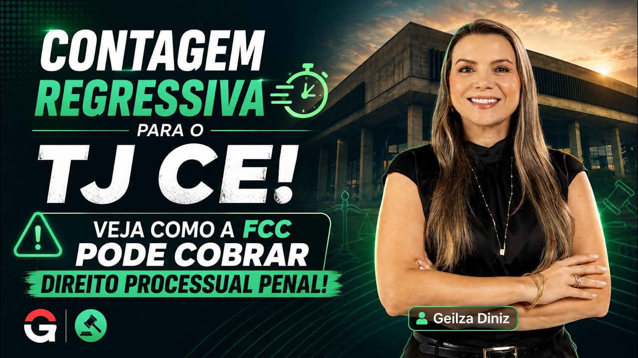 Concurso TJ CE | Reta Final: Descubra como a FCC cobrará Direito Processual Penal na sua Prova!
