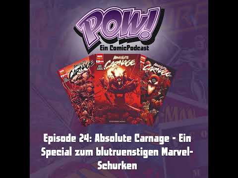 Ep. 24: Absolute Carnage - Ein Special zum blutrünstigen Marvel-Schurken