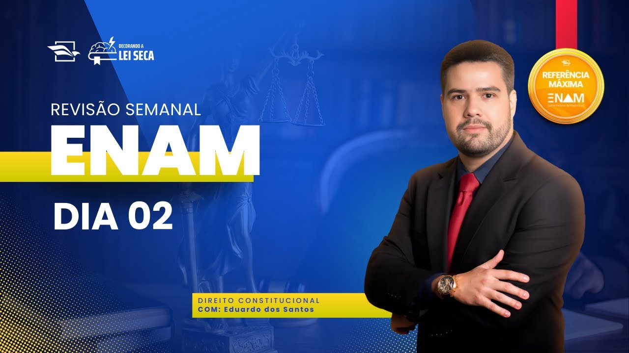 REVISÃO SEMANAL ENAM | DIREITO CONSTITUCIONAL | PROF EDUARDO SANTOS