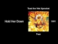 Toad the Wet Sprocket - Hold Her Down - Fear [1991]