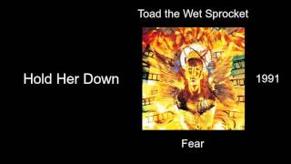 Toad the Wet Sprocket - Hold Her Down - Fear [1991]