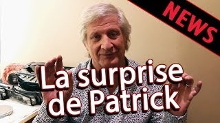 Ca Va Être Ta Fête - La SURPRISE de Patrick !!!