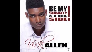 Vick Allen - Be My Shawty On The Side