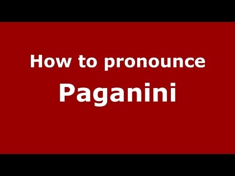 How to pronounce Paganini