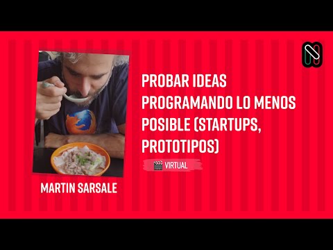 Probar ideas programando lo menos posible (startups, prototipos)