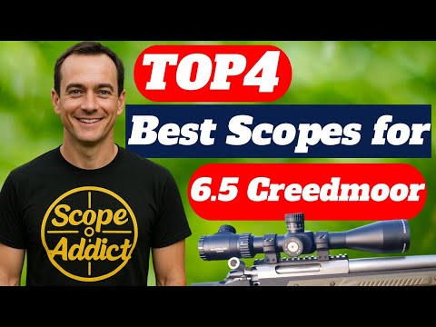 Top 4 Best Scopes for 6.5 Creedmoor in 2026