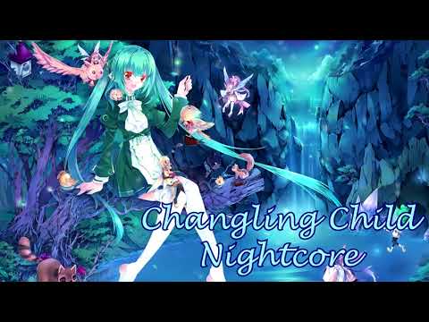 (Nightcore) Changeling child ~ Heather Dale