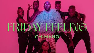 CHIMANO - Friday Feeling (Official Music Video)