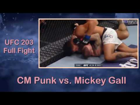 CM Punk vs Mickey Gall Full Fight HD UFC 203