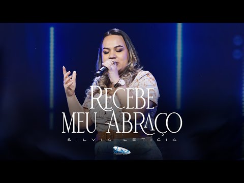 Recebe Meu Abraço - Silvia Leticia