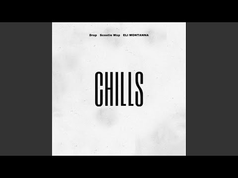 Chills (feat. Scootie Wop & ELI MONTANNA)