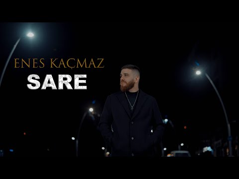 Enes Kaçmaz - Sare (Official Video)