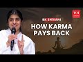 Karma And Destiny How Your Actions Shape Your Life BK Shivani S Motivational Interview