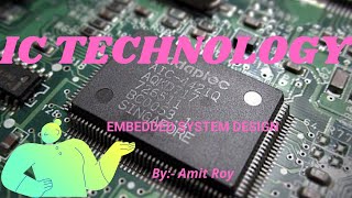 IC Technology -- Embedded System Design