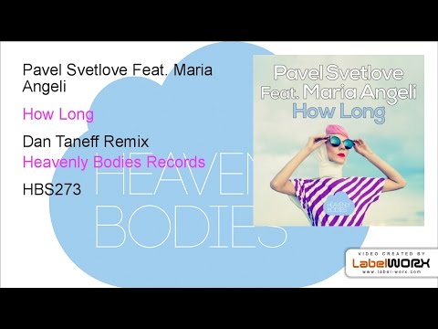 Pavel Svetlove Feat. Maria Angeli - How Long (Dan Taneff Remix)