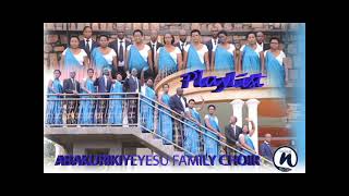 ABAKURIKIYEYESU FAMILY CHOIR | PLAYLIST WAWUUU 2022