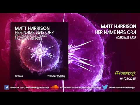 Matt Harrison - Her Name Was Ora (Original Mix) [Trancer Energy Recordings]
