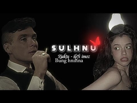 SULHNU || Bung 2-na || Ziaktu - ilefi imoz