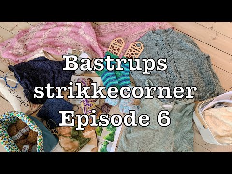 Bastrups strikkecorner Ep. 6