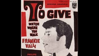 To Give - Frankie Valli
