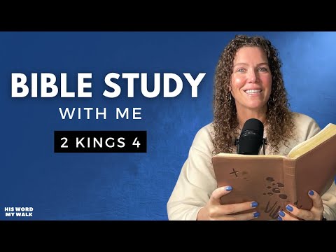 2 Kings 4 | Miracle After Miracle For Elisha! [Bible Study WITH Me]