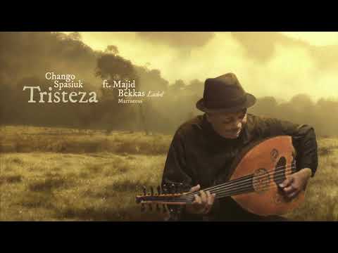 CHANGO SPASIUK // Tristeza Ft. Majid Bekkas & Gonzalo Arévalo (Eiké - 2023)