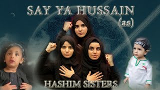 SAY YA HUSSAIN  Hashim Sisters  New Nohay 2020/144