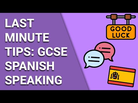 LAST MINUTE TIPS: GCSE Spanish Speaking