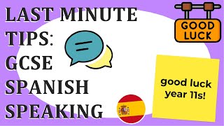 LAST MINUTE TIPS: GCSE Spanish Speaking (good luck!)