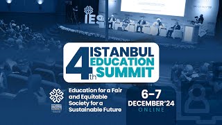 4th Istanbul Education Summit | Education for a Fair and Equitable Society for a Sustainable Future