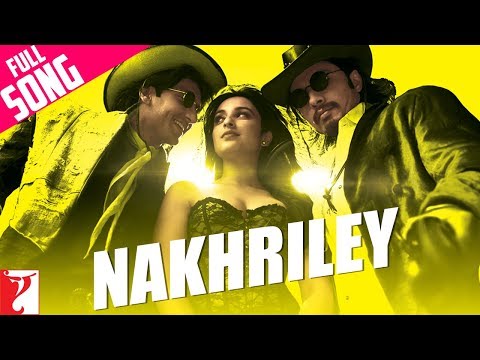 Nakhriley full song kill dil ranveer singh ali zafar parineeti chopra shankar ehsaan loy