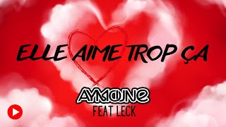 Dj Aymoune - Elle aime trop ça Feat Leck (Clip Officiel)