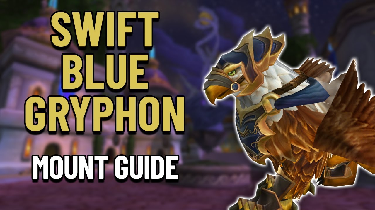 How To Get Swift Blue Gryphon Mount - WoW Mount Guide