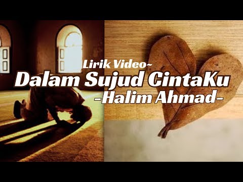DALAM SUJUD CINTAKU: Halim Ahmad Official Lyric Video