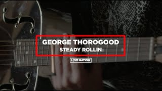 George Thorogood - Steady Rollin&#39; | Live From Isolation