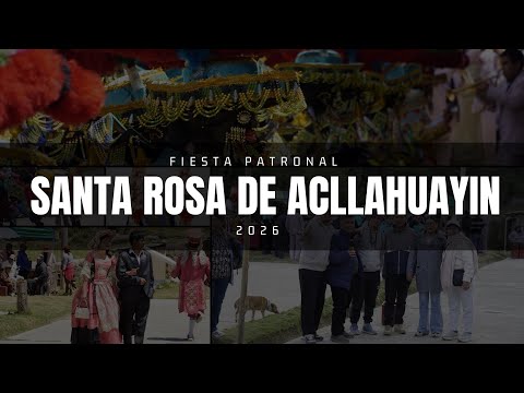 FIESTA PATRONAL SANTA ROSA DE ACLLAHUAYIN-2026