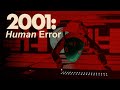 2001 A Space Odyssey Human Error
